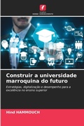 Cover: Construir a universidade marroquina do futuro - Edicoes Nosso Conhecimento
