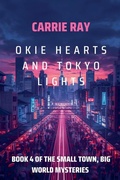 Cover: Okie Hearts and Tokyo Lights - The Small Town, Big World Mysteries