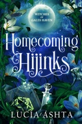 Cover: Homecoming Hijinks (Witches of Gales Haven, #4) - Luc&iacute;a Ashta