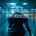 Cover: The Lazarus Protocol: Trail - Carlos P&eacute;rez gonzalez