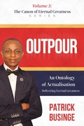 Cover: Outpour: Delivering Eternal Greatness (The Canon of Eternal Greatness Series, #3) - Dr Patrick Businge
