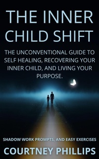 Enlarge image Cover: The Inner Child Shift - Courtney Phillips