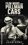 Cover: Film Noirs and Pullman Cars - Jk Publishing