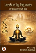 Cover: Lassen Sie uns Yoga richtig verstehen (Die Yogawissenschaft, #1) - Dr. King's Books
