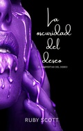 Cover: La Oscuridad del Deseo (El Despertar del Deseo, #2) - Ruby Scott