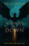 Cover: No Way But Down (Revised Edition): A Chicago Dragon Chronicles Novelette - Arla Jones