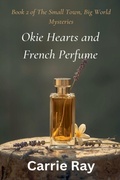 Cover: Okie Hearts and French Perfume - The Small Town, Big World Mysteries