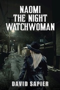 Cover: Naomi The Night Watchwoman - david sapier