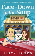 Cover: Face-Down in the Soup (Pru and Pip Private Investigators, #2) - Jinty James
