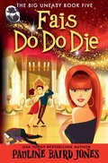 Cover: Fais Do Do Die - The Big Uneasy
