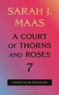 Cover: A Court of Thorns and Roses 7 - Bloomsbury Publishing