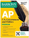 Cover: AP U.S. Government and Politics Premium, 2027: Prep Book with 6 Practice Tests + Comprehensive Review + Online Practice (Barron's AP Prep) - Kaplan Publishing