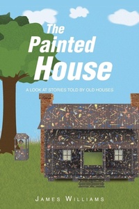 Enlarge image Cover: The Painted House - Christian Faith Publishing