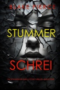 Cover: Stummer Schrei (Ein spannender Sheila Stone Thriller-Band F&uuml;nf) - Lukeman Literary Management