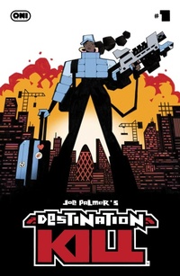 Enlarge image Cover: Destination Kill #1 - Oni Press