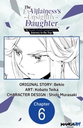 Cover: The Ex-Villainess's Unsightly Daughter: A Beady-Eyed Commoner's Journey to the Top #006 - Square Enix