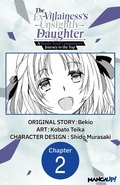 Cover: The Ex-Villainess's Unsightly Daughter: A Beady-Eyed Commoner's Journey to the Top #002 - Square Enix
