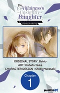 Cover: The Ex-Villainess's Unsightly Daughter: A Beady-Eyed Commoner's Journey to the Top #001 - Square Enix