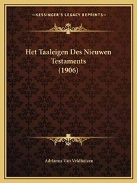Abbildung von: Het Taaleigen Des Nieuwen Testaments (1906) - Kessinger Publishing