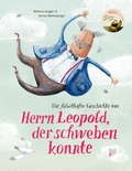 Cover: Die fabelhafte Geschichte von Herrn Leopold, der schweben konnte - NordS&uuml;d Verlag