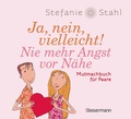 Cover: Ja, nein, vielleicht! Nie mehr Angst vor N&auml;he - Bassermann