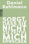 Cover: Sorgt, dass sie nicht zu zeitig mich erwecken - Rowohlt Taschenbuch