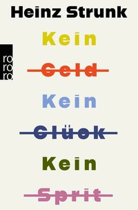 Bild vergrößern Bild: Kein Geld Kein Glück Kein Sprit - Rowohlt Taschenbuch