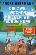 Cover: Die zwei Wochen kriegen wir schon rum! - Rowohlt Taschenbuch