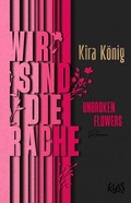 Cover: Unbroken Flowers - Wir sind die Rache - Rowohlt Taschenbuch