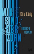 Cover: Unbroken Flowers - Wir sind der Zorn - Rowohlt Taschenbuch