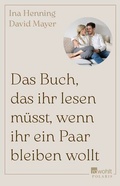 Cover: Das Buch, das ihr lesen m&uuml;sst, wenn ihr ein Paar bleiben wollt - Rowohlt Taschenbuch