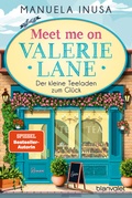 Cover: Meet me on Valerie Lane - Der kleine Teeladen zum Gl&uuml;ck - Blanvalet