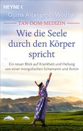 Cover: Tan-Dom-Medizin: Wie die Seele durch den K&ouml;rper spricht - Heyne