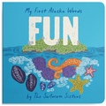 Cover: My First Alaska Words: Fun - Sasquatch Books