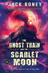 Enlarge image Cover: The Ghost Train and the Scarlet Moon - Hawkeye Publishing Pty Ltd