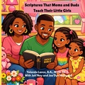 Cover: Scriptures That Moms and Dads Teach Their Little Girls - Yolanda Lance