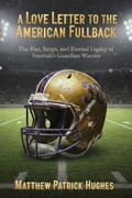 Cover: A Love Letter to the American Fullback - Booklocker.com, Inc.