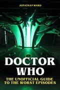 Cover: Doctor Who - The Unofficial Guide to the Worst Episodes - epubli