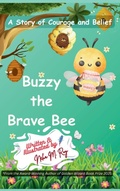 Cover: Buzzy The Brave Bee - A Story Of Courage And Belief - ChatterChirps