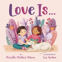Enlarge image Cover: Love Is . . . - Tinker: An Imprint of Penguin Workshop