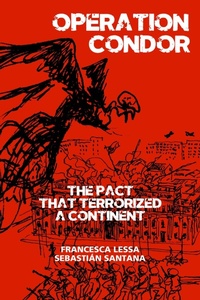 Enlarge image Cover: Operation Condor: The Pact That Terrorized a Continent - Storia