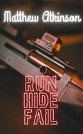 Cover: Run Hide Fail (Lower Power, #8) - Matthew Atkinson