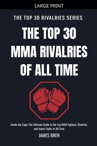 Enlarge image Cover: The Top 30 MMA Rivalries of all Time - The Top 30 Rivalries Series