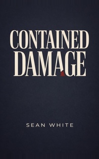 Enlarge image Cover: Contained Damage - Sean White