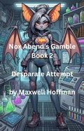 Cover: Nox Abend's Gamble Book 2 Desperate Attempt - Maxwell Hoffman