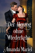 Cover: Der Herzog ohne Wiederkehr (Regency Herzen in Flammen) - Brook Ridge Press