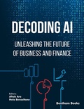 Cover: Decoding AI: Unleashing the Future of Business and Finance - Bentham Science Publishers Singapore Pte. Ltd.