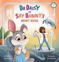 Cover: Dr Daisy and Shy Bunny's Shiny Smile - Brave Smiles Club