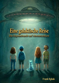 Cover: Eine galaktische Reise - Denis Rybak-Posselmann