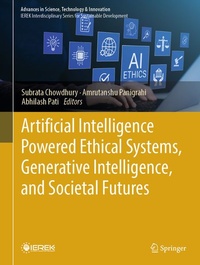 Enlarge image Cover: Artificial Intelligence Powered Ethical Systems, Generative Intelligence, and Societal Futures - Springer